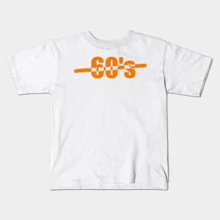 Sixties, Celebrating the age of 60, or your 60's or the sixties Kids T-Shirt